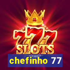 chefinho 77